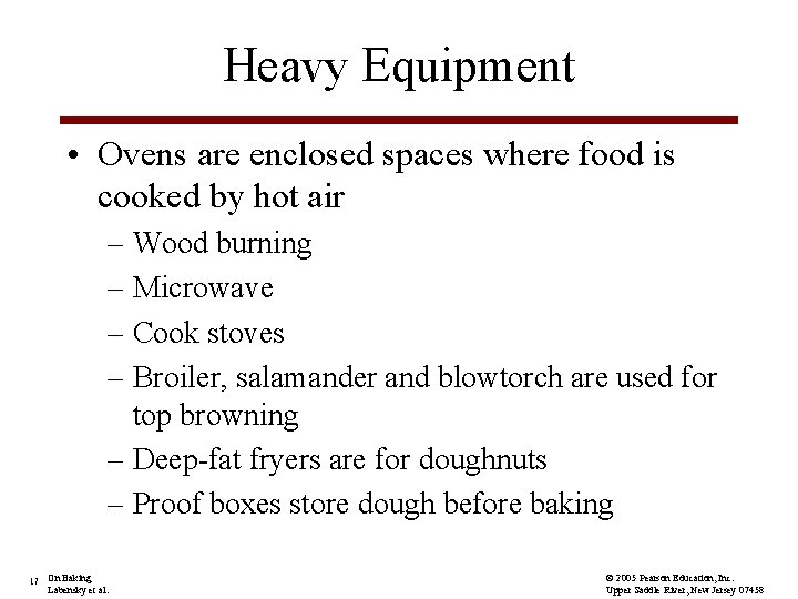 Heavy Equipment • Ovens are enclosed spaces where food is cooked by hot air