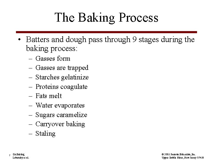 The Baking Process • Batters and dough pass through 9 stages during the baking