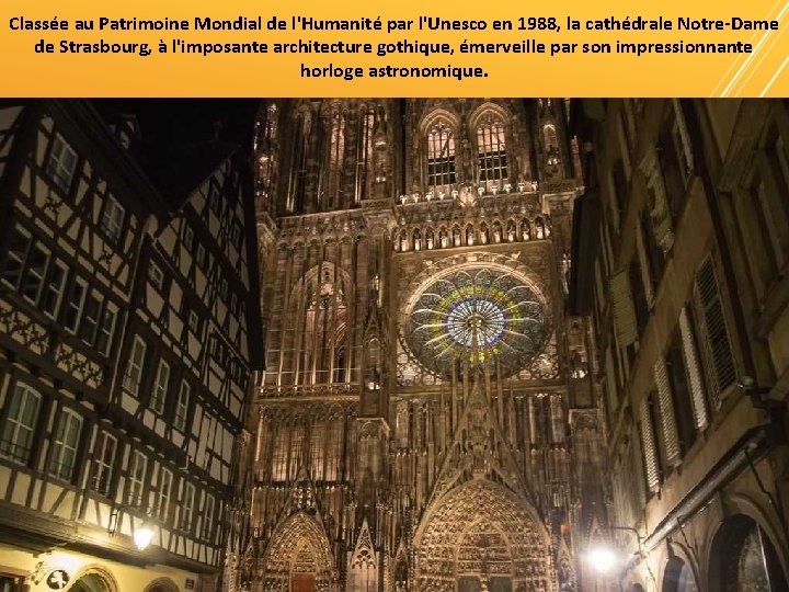 Classée au Patrimoine Mondial de l'Humanité par l'Unesco en 1988, la cathédrale Notre-Dame de