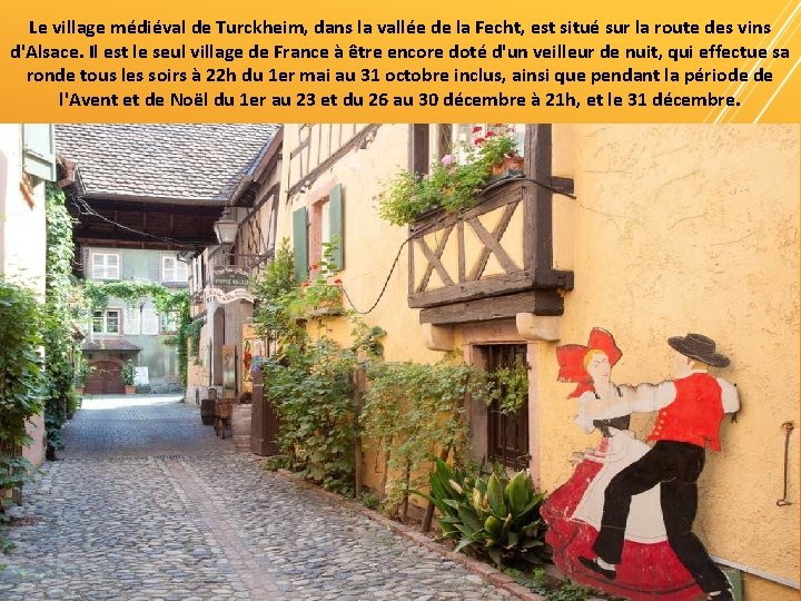 Le village médiéval de Turckheim, dans la vallée de la Fecht, est situé sur