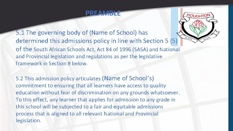 PREAMBLE 5. 1 The governing body of (Name of School) has determined this admissions