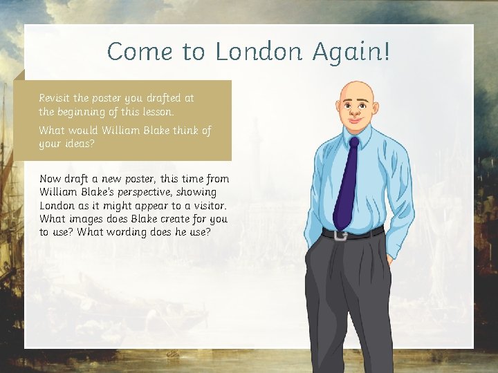 Come to London Again! Revisit the poster you drafted at the beginning of this