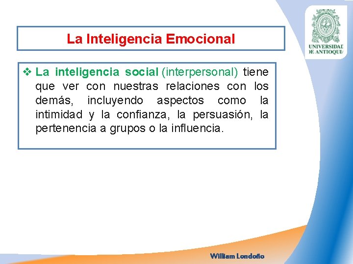 La Inteligencia Emocional v La inteligencia social (interpersonal) tiene que ver con nuestras relaciones