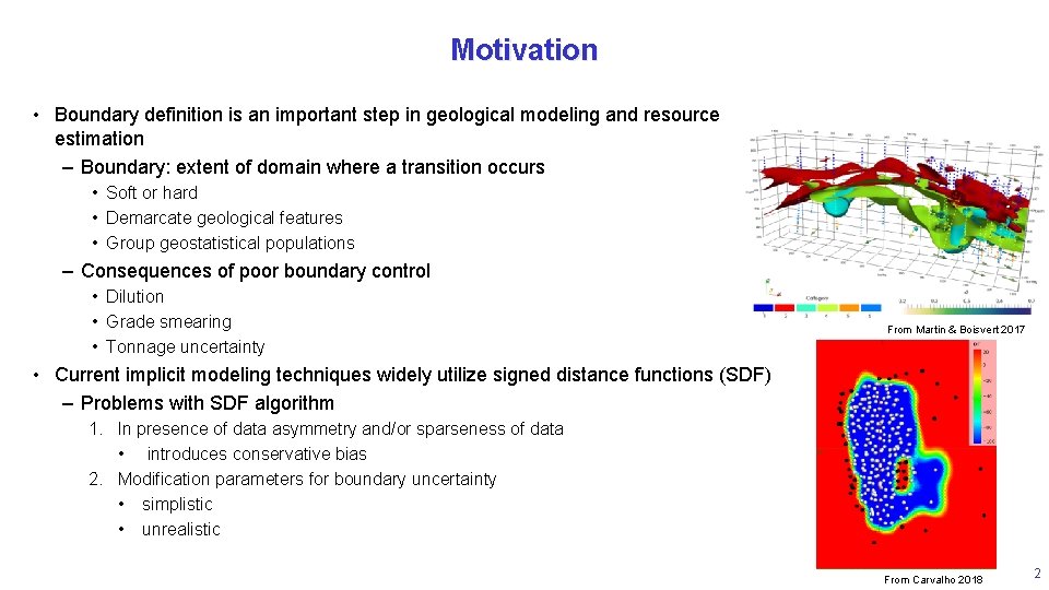 Motivation • Boundary definition is an important step in geological modeling and resource estimation