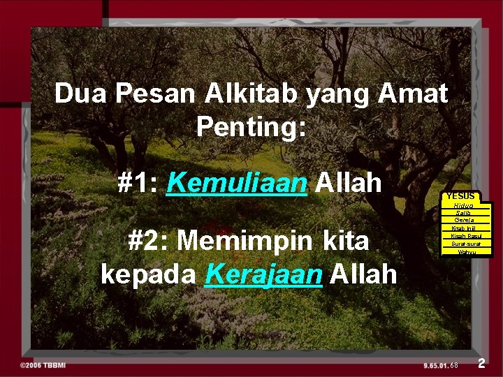 Dua Pesan Alkitab yang Amat Penting: #1: Kemuliaan Allah YESUS Hidup Salib Gereja #2: