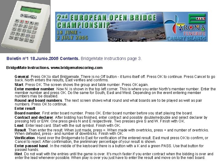 Boletín nº 1 18. Junio. 2005 Contents. Bridge. Mate Instructions page 3. Bridge. Mate
