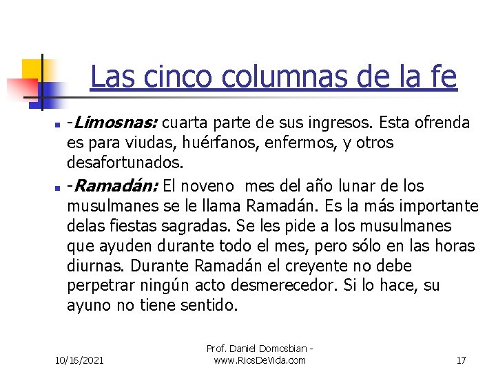 Las cinco columnas de la fe n n -Limosnas: cuarta parte de sus ingresos.