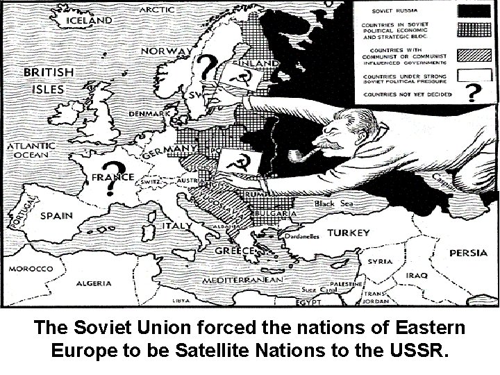 The Soviet Union forced the nations of Eastern Europe to be Satellite Nations to