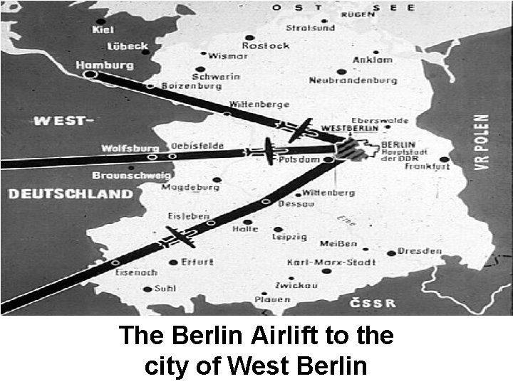 The Berlin Airlift to the city of West Berlin 