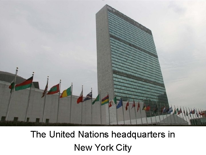 The United Nations headquarters in New York City 