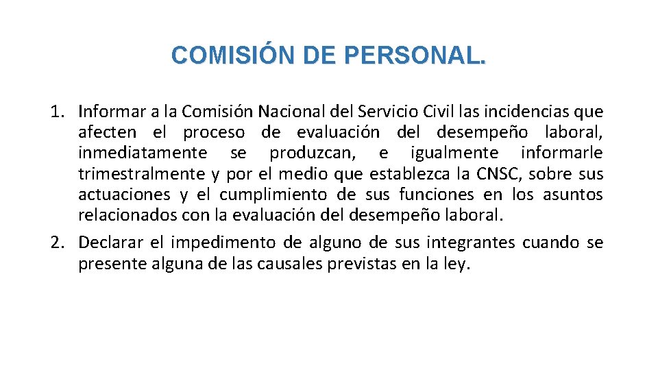 COMISIÓN DE PERSONAL. 1. Informar a la Comisión Nacional del Servicio Civil las incidencias