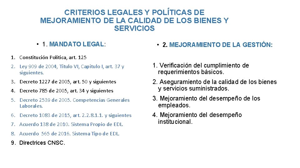 CRITERIOS LEGALES Y POLÍTICAS DE MEJORAMIENTO DE LA CALIDAD DE LOS BIENES Y SERVICIOS