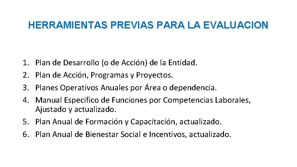 HERRAMIENTAS PREVIAS PARA LA EVALUACION 1. 2. 3. 4. Plan de Desarrollo (o de