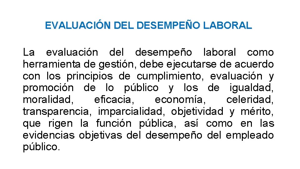 EVALUACIÓN DEL DESEMPEÑO LABORAL La evaluación del desempeño laboral como herramienta de gestión, debe