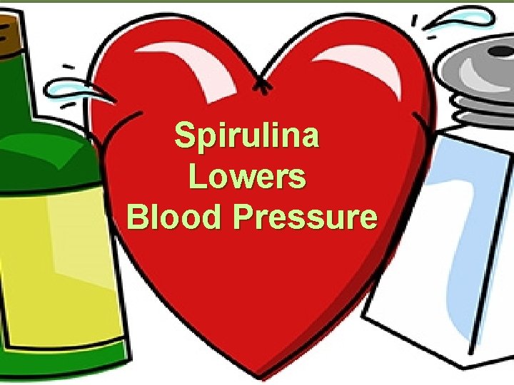 Spirulina Lowers Blood Pressure 