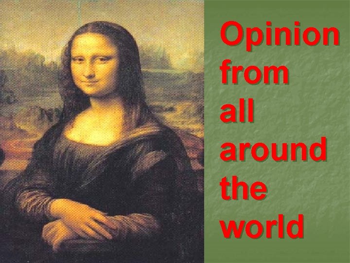 Opinion from all around the world 
