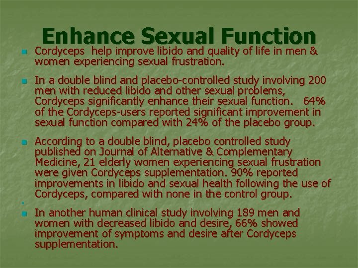 n n n Enhance Sexual Function Cordyceps help improve libido and quality of life