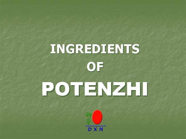 INGREDIENTS OF POTENZHI 