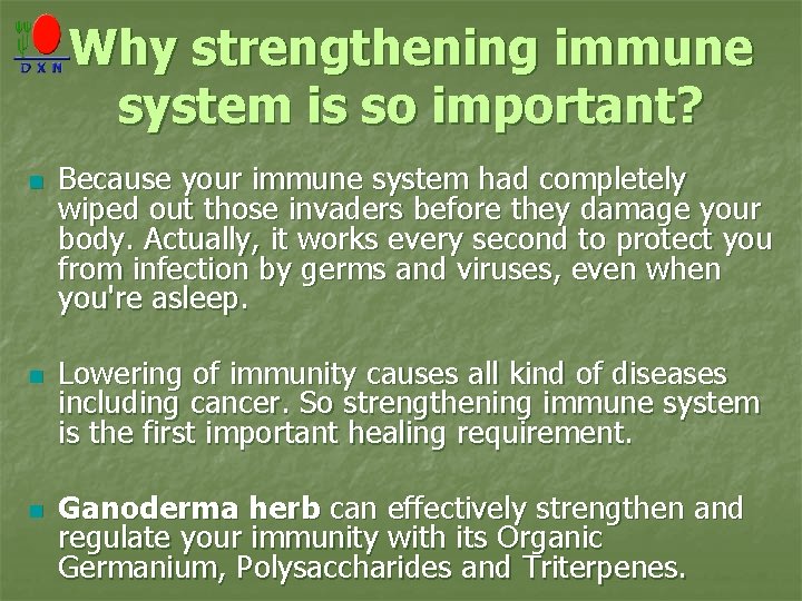 Why strengthening immune system is so important? n n n Because your immune system