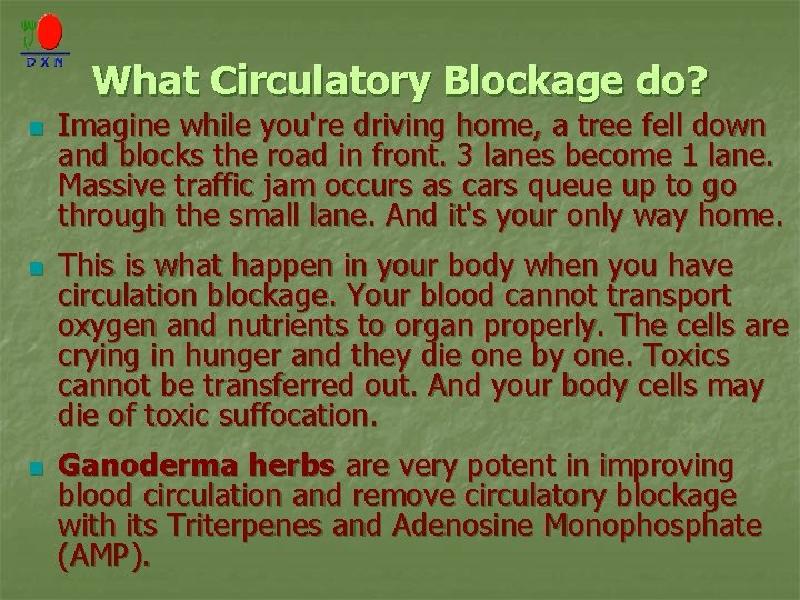 What Circulatory Blockage do? n n n Imagine while you're driving home, a tree