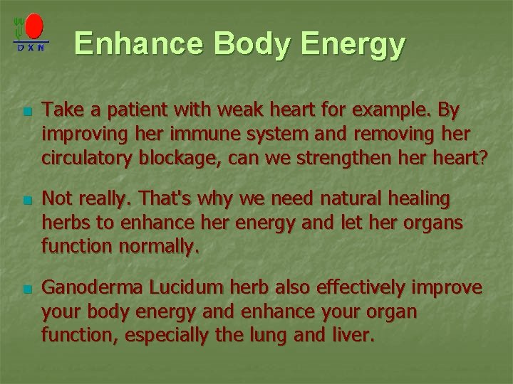 Enhance Body Energy n n n Take a patient with weak heart for example.