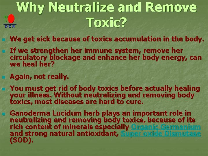 Why Neutralize and Remove Toxic? n n n We get sick because of toxics
