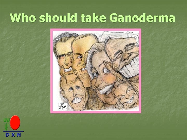 Who should take Ganoderma 