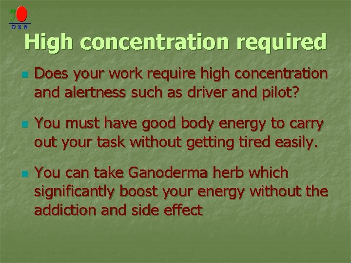 High concentration required n n n Does your work require high concentration and alertness