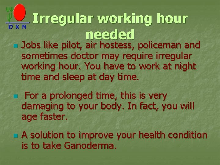Irregular working hour needed n n n Jobs like pilot, air hostess, policeman and