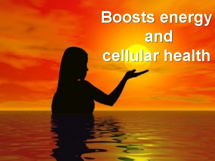 Boosts energy and cellular health 
