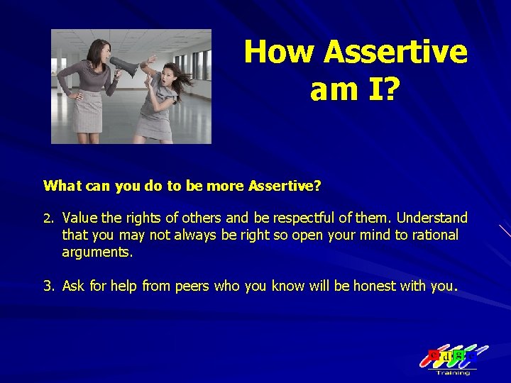 How Assertive am I? What can you do to be more Assertive? 2. Value