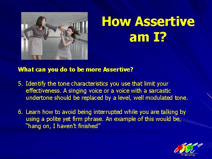 How Assertive am I? What can you do to be more Assertive? 5. Identify