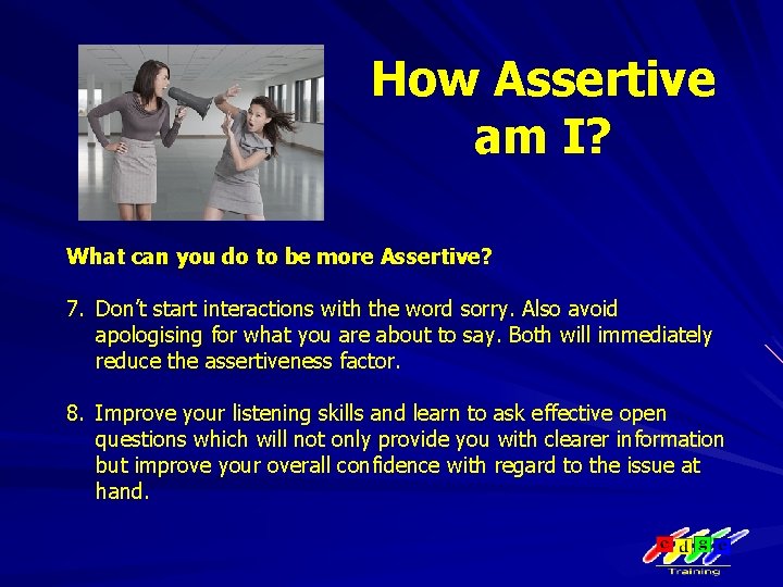 How Assertive am I? What can you do to be more Assertive? 7. Don’t