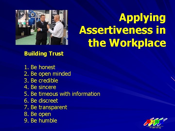Applying Assertiveness in the Workplace Building Trust 1. 2. 3. 4. 5. 6. 7.