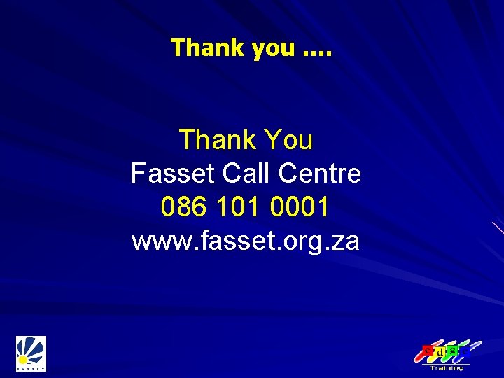 Thank you …. Thank You Fasset Call Centre 086 101 0001 www. fasset. org.