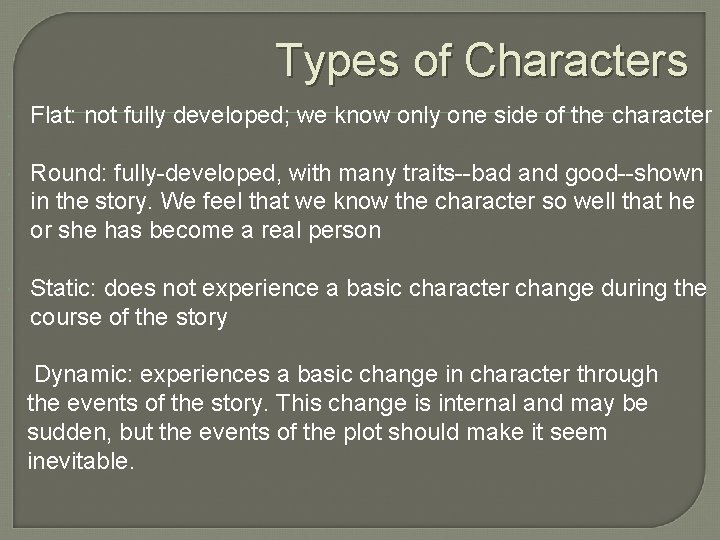 Types of Characters Flat: not fully developed; we know only one side of the