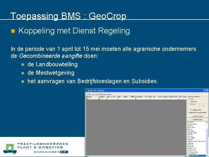 Toepassing BMS : Geo. Crop n Koppeling met Dienst Regeling In de periode van