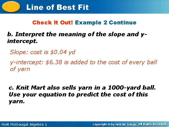 Line of Best Fit Check It Out! Example 2 Continue b. Interpret the meaning