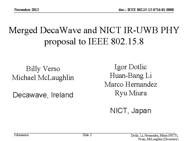 November 2013 doc. : IEEE 802. 15 -13 -0716 -01 -0008 Merged Deca. Wave