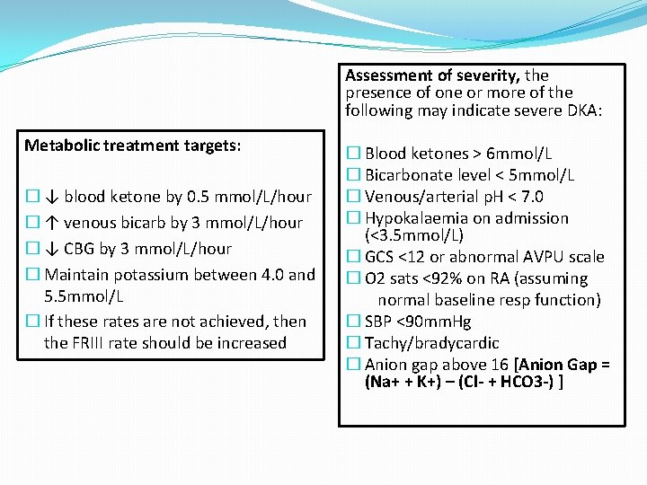 Assessment of severity, the presence of one or more of the following may indicate