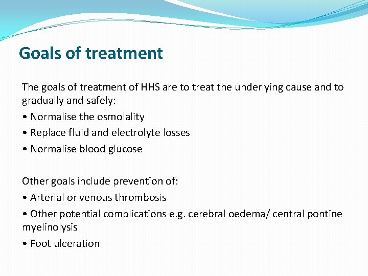 Goals of treatment The goals of treatment of HHS are to treat the underlying