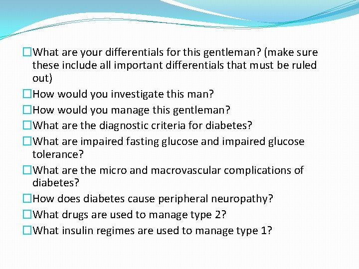 �What are your differentials for this gentleman? (make sure these include all important differentials