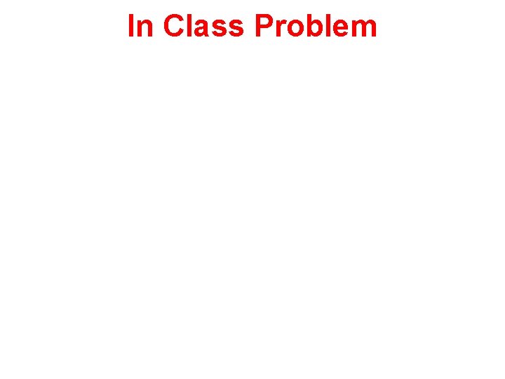 In Class Problem 