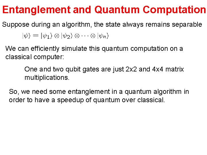 Entanglement and Quantum Computation Suppose during an algorithm, the state always remains separable We