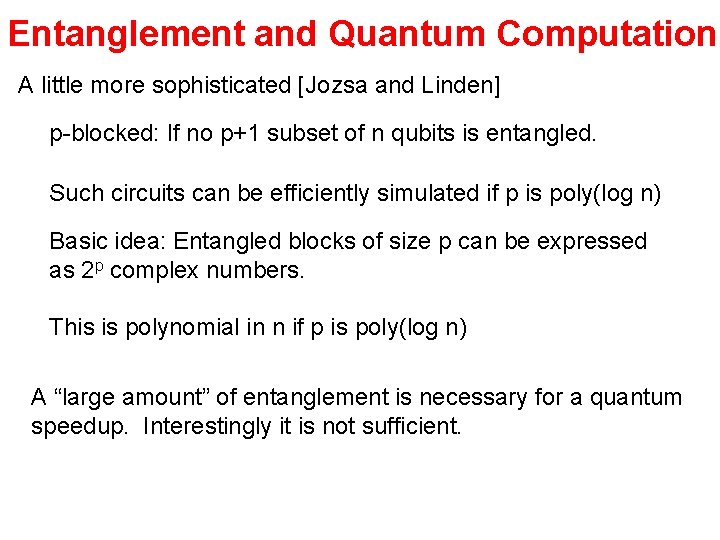 Entanglement and Quantum Computation A little more sophisticated [Jozsa and Linden] p-blocked: If no