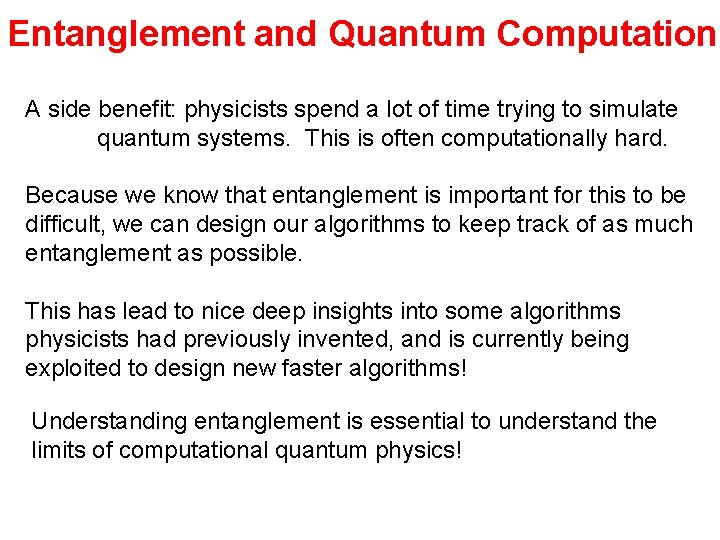 Entanglement and Quantum Computation A side benefit: physicists spend a lot of time trying