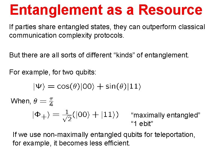 Entanglement as a Resource If parties share entangled states, they can outperform classical communication