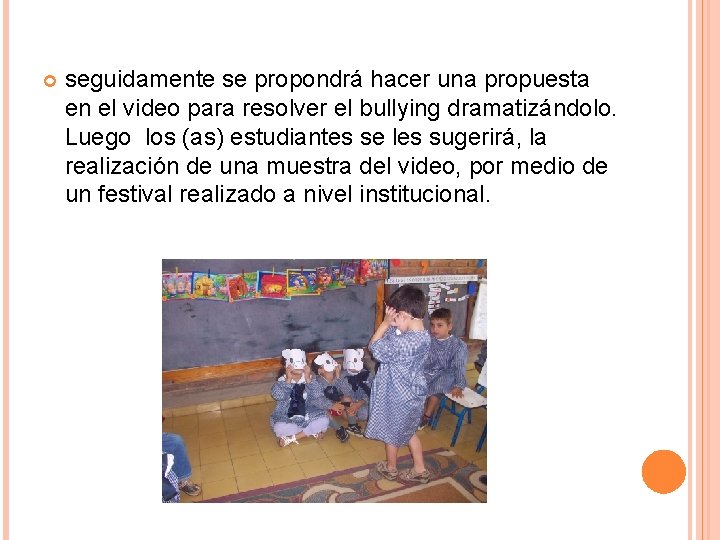  seguidamente se propondrá hacer una propuesta en el video para resolver el bullying