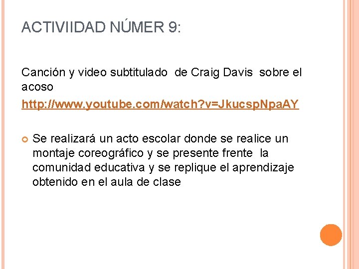 ACTIVIIDAD NÚMER 9: Canción y video subtitulado de Craig Davis sobre el acoso http: