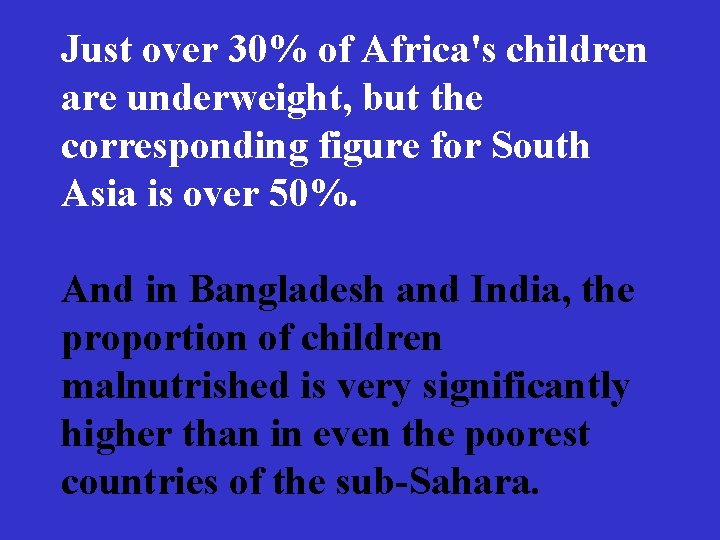 Just over 30% of Africa's children are underweight, but the corresponding figure for South